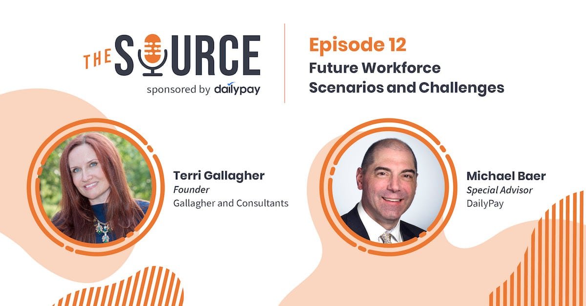 Promotional graphic for "The Source" podcast, Episode 12, featuring Terri Gallagher, Founder of Gallagher and Consultants, and Michael Baer, Special Advisor at DailyPay. The episode covers future workforce scenarios and post-COVID workplace challenges. Sponsored by DailyPay.