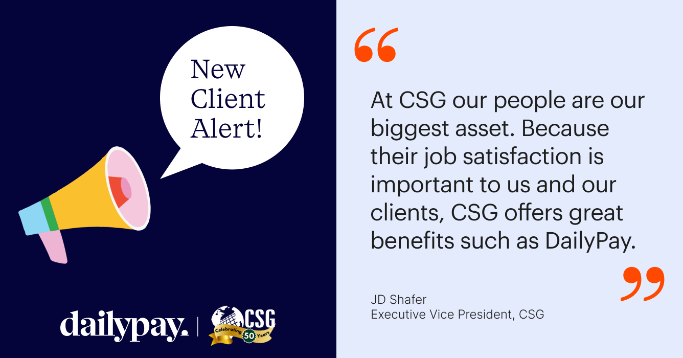 Image featuring a DailyPay announcement. Text highlights CSG's commitment to employee satisfaction and benefits, including DailyPay. Includes a quote from JD Shafer, Executive Vice President, CSG.