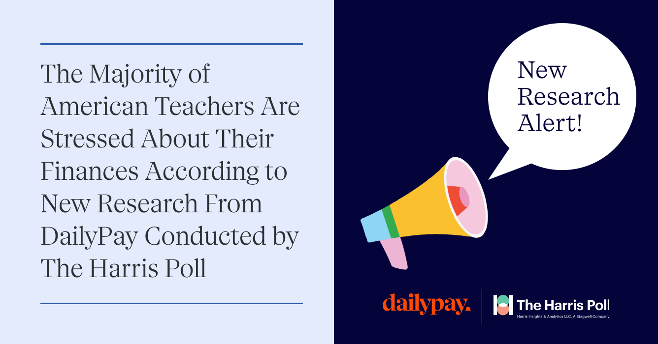 Information about financial stress among American teachers from DailyPay and The Harris Poll is displayed, emphasizing a new research alert. Logos of DailyPay and The Harris Poll are visible.