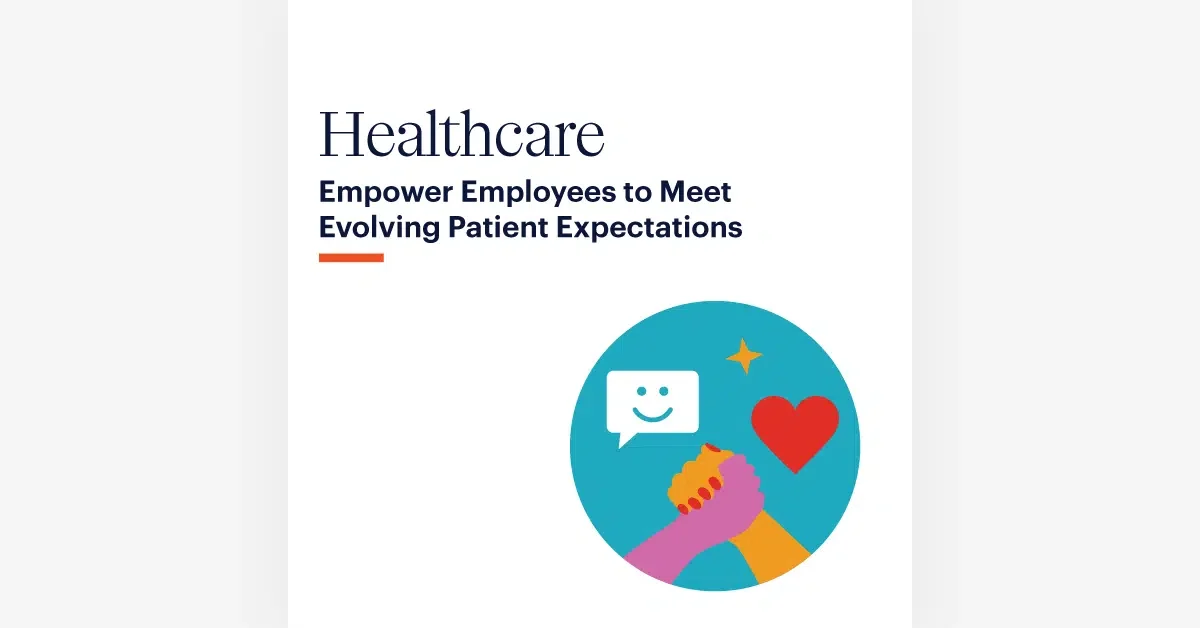 A healthcare-themed image with the text "Healthcare: Empower Employees to Meet Evolving Patient Expectations" and an illustration of two people holding hands, a heart, and a speech bubble with a smiley face.