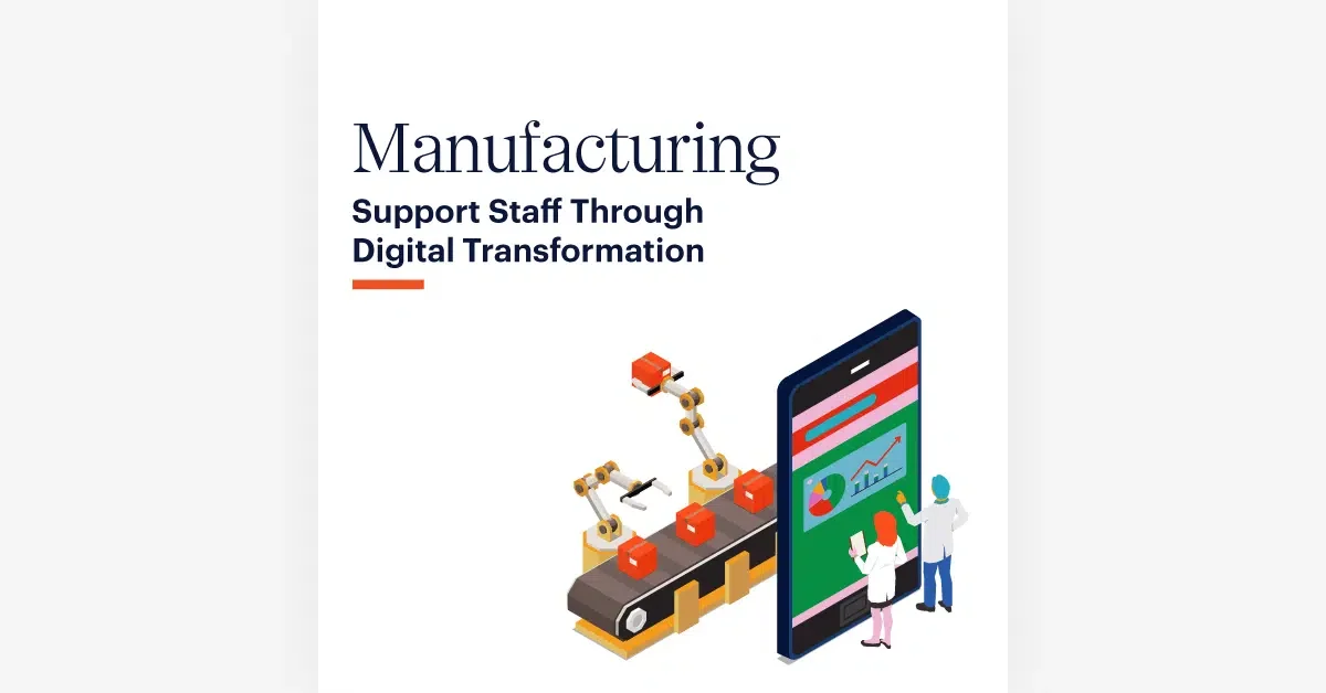 Illustration of digital transformation in manufacturing, featuring robots working on a production line and people interacting with a large mobile device displaying graphs. Text reads "Manufacturing: Support Staff Through Digital Transformation.