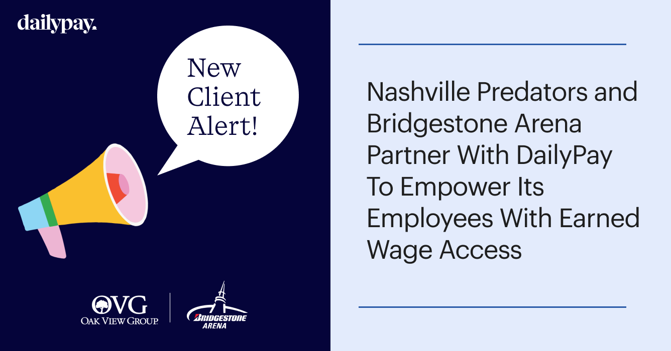 Announcement graphic stating that Nashville Predators and Bridgestone Arena have partnered with DailyPay to provide earned wage access to employees. Logos of DailyPay, Oak View Group, and Bridgestone Arena are present.