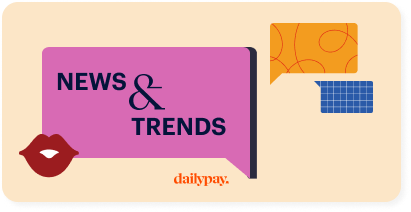 Graphic image with a pink speech bubble containing the text "NEWS & TRENDS," a red lips icon on the left, and the word "dailypay" at the bottom. Two smaller speech bubbles are on the right.