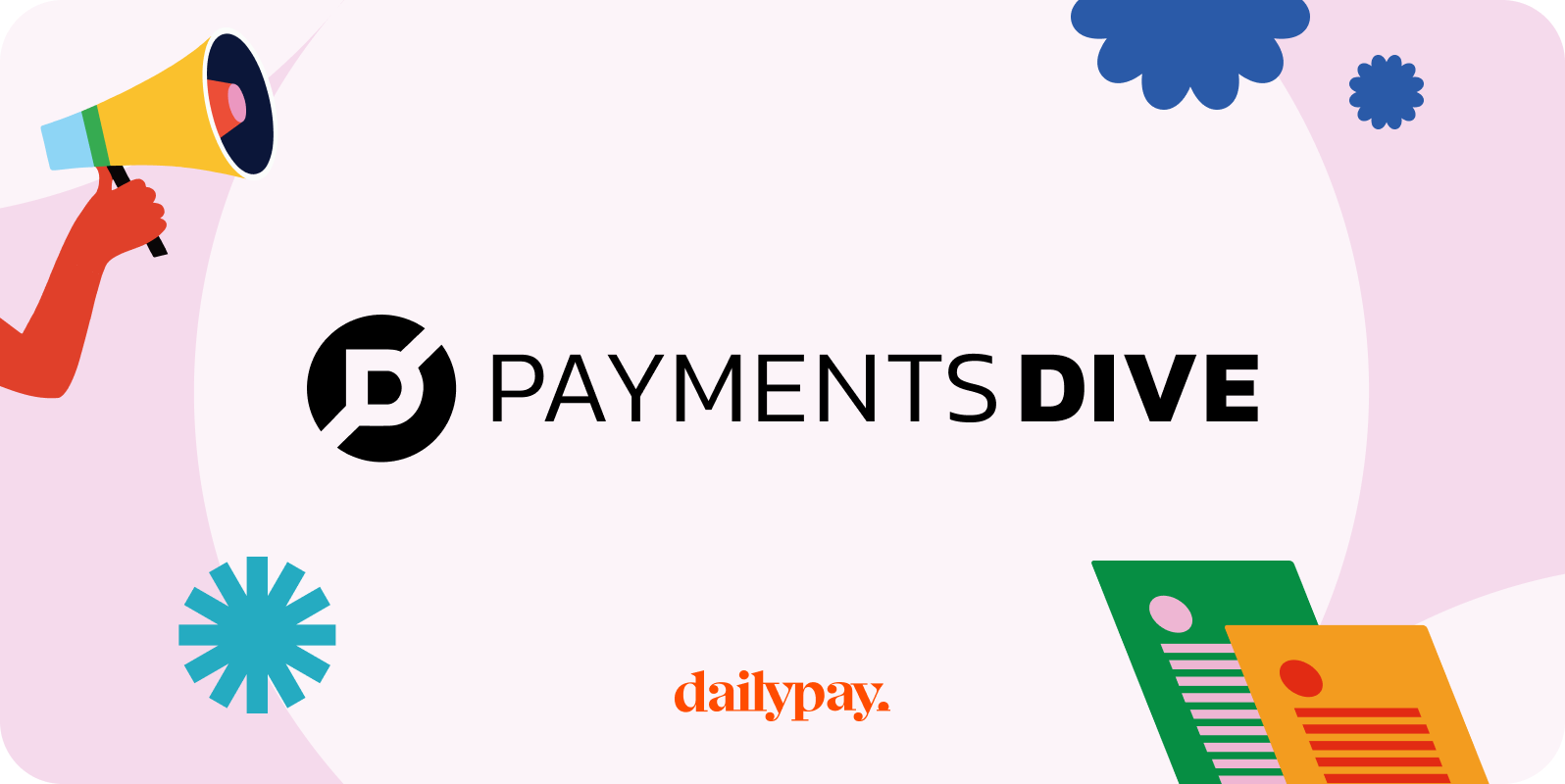 The image displays the Payments Dive logo centered on a light background, with colorful graphic elements and the DailyPay logo at the bottom.