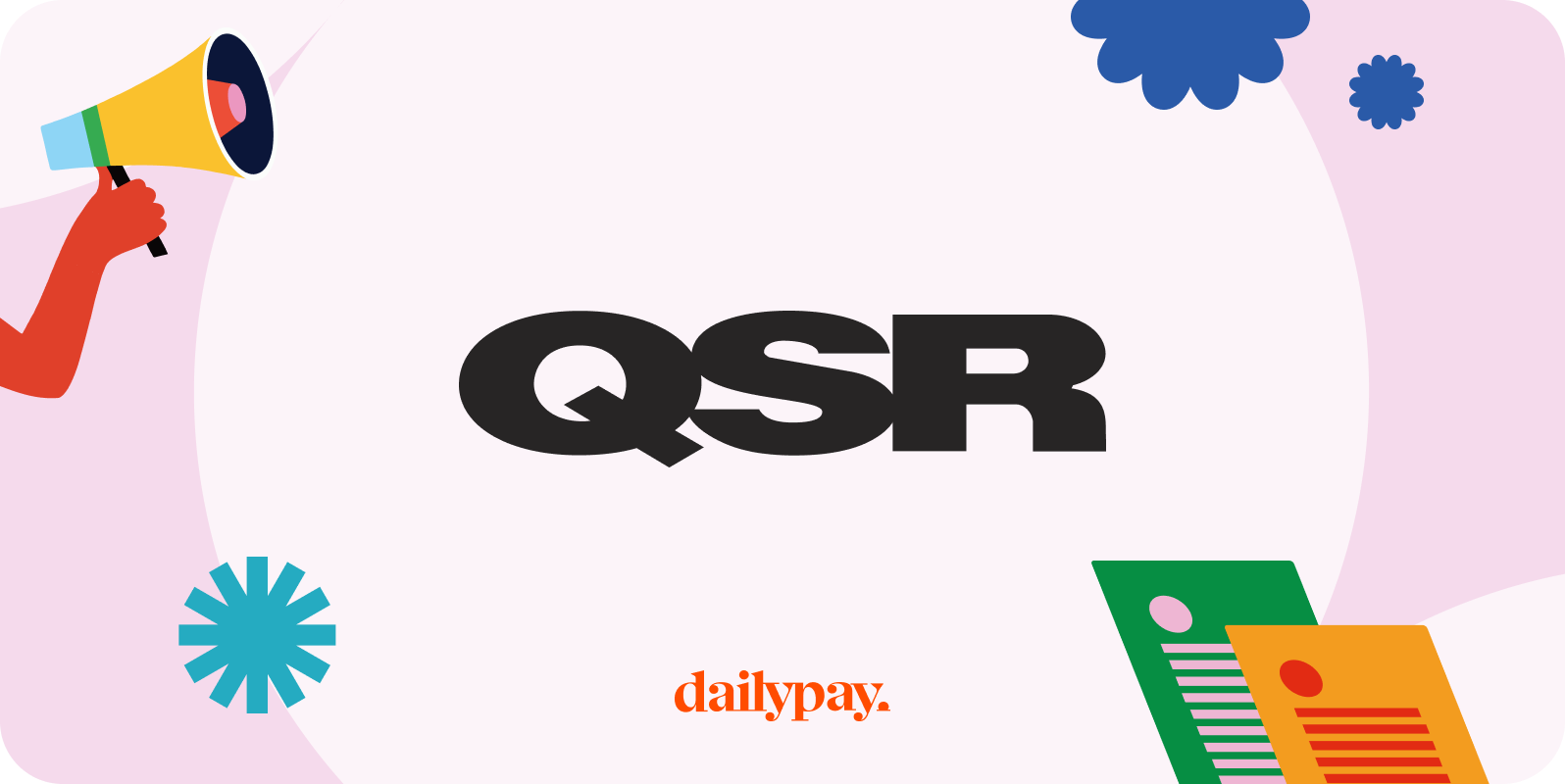 QSR logo in bold black letters centered on a white background. Illustrated elements including a hand holding a megaphone, colorful shapes, and documents are placed around the logo. DailyPay logo below.