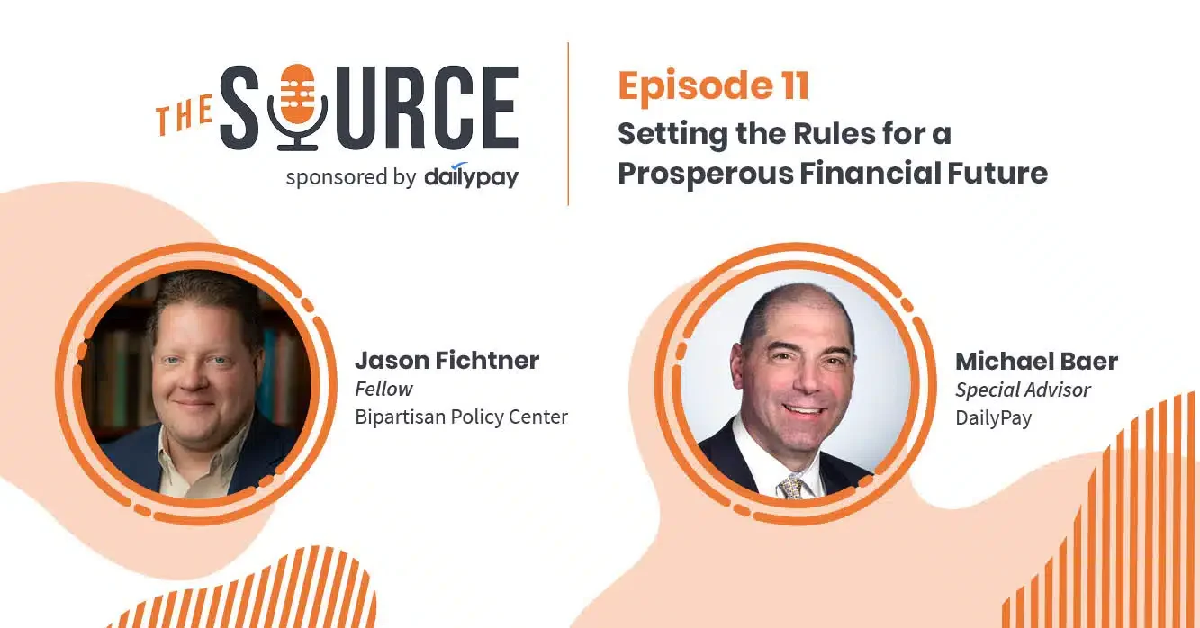 Podcast episode promotional image titled "The Source" sponsored by DailyPay. Episode 11 features Jason Fichtner, Fellow at Bipartisan Policy Center, and Michael Baer, Special Advisor at DailyPay, discussing money management tools and "Setting the Rules for a Prosperous Financial Future.