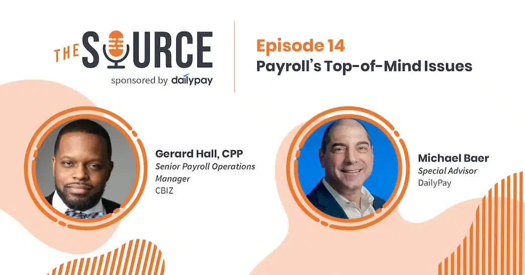 The Source podcast promotional image for Episode 14, titled "Payroll’s Top-of-Mind Issues," sponsored by DailyPay. Features photos of two men: Gerarrd Hall, Senior Payroll Operations Manager at CBIZ, and Michael Baer, Special Advisor at DailyPay.