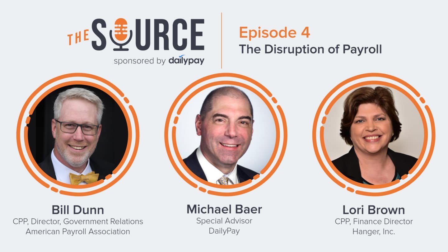 Promotional graphic for "The Source," Episode 4 titled "The Disruption of Payroll," featuring headshots of three guests: Bill Dunn, Michael Baer, and Lori Brown, with text detailing their names and titles.