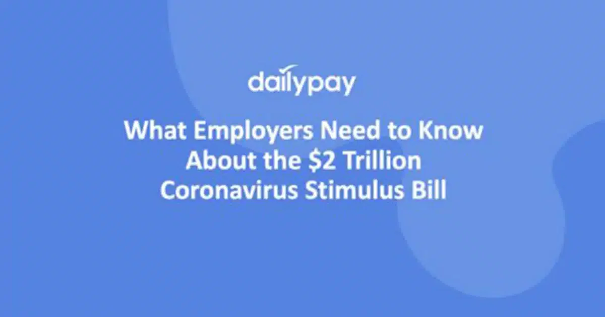 A blue background image with the DailyPay logo at the top. Below the logo, white text reads: "What Employers Need to Know About the $2 Trillion Coronavirus Stimulus Bill.