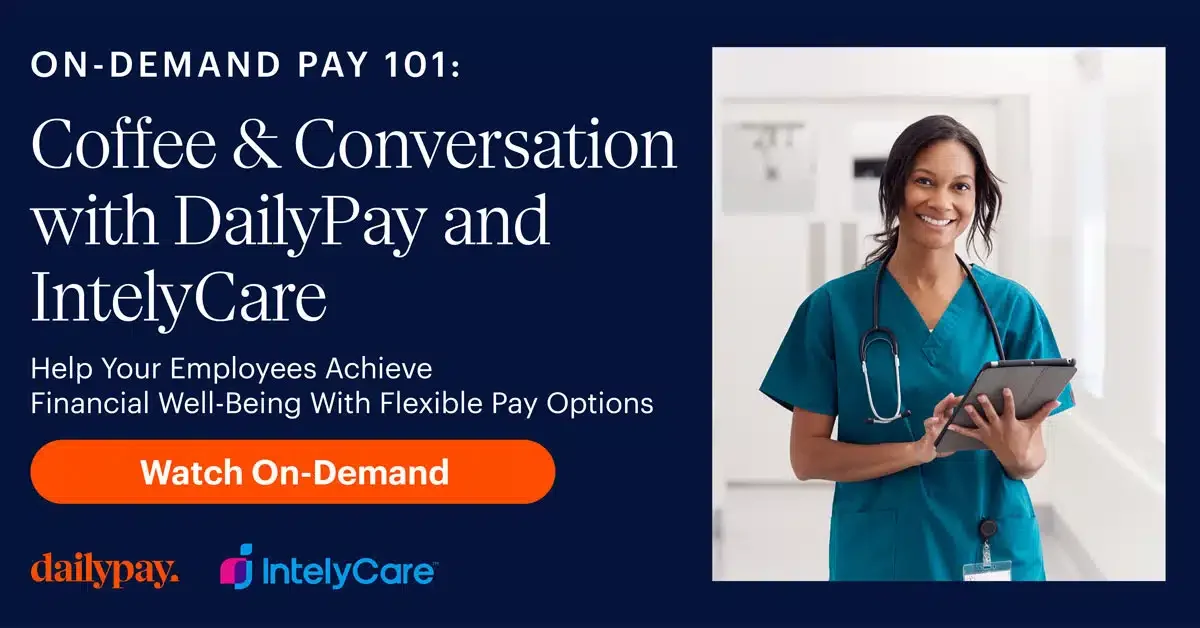 Advertisement for an on-demand pay webinar titled "Coffee & Conversation with DailyPay and IntelyCare," featuring a smiling nurse holding a tablet. Includes a "Watch On-Demand" button for more information.