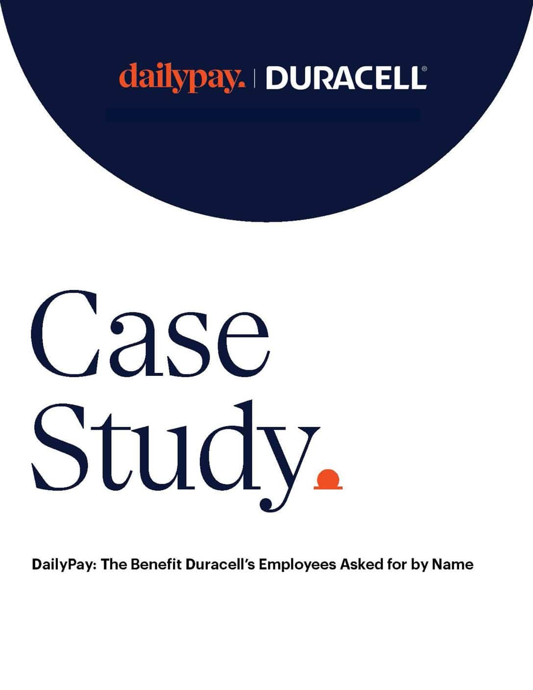 Cover page of a case study titled "DailyPay | Duracell: Case Study" with a subheading, "DailyPay: The Benefit Duracell’s Employees Asked for by Name." The DailyPay and Duracell logos are at the top. The background is white with a simple, professional design.
