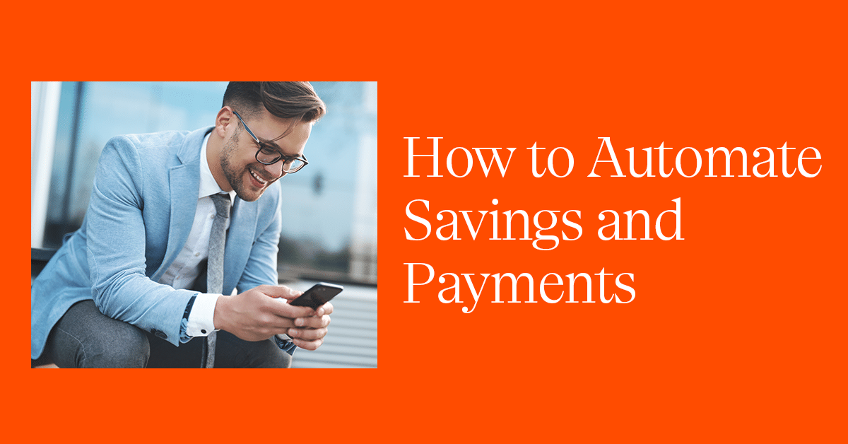 How to Automate Savings and Payments