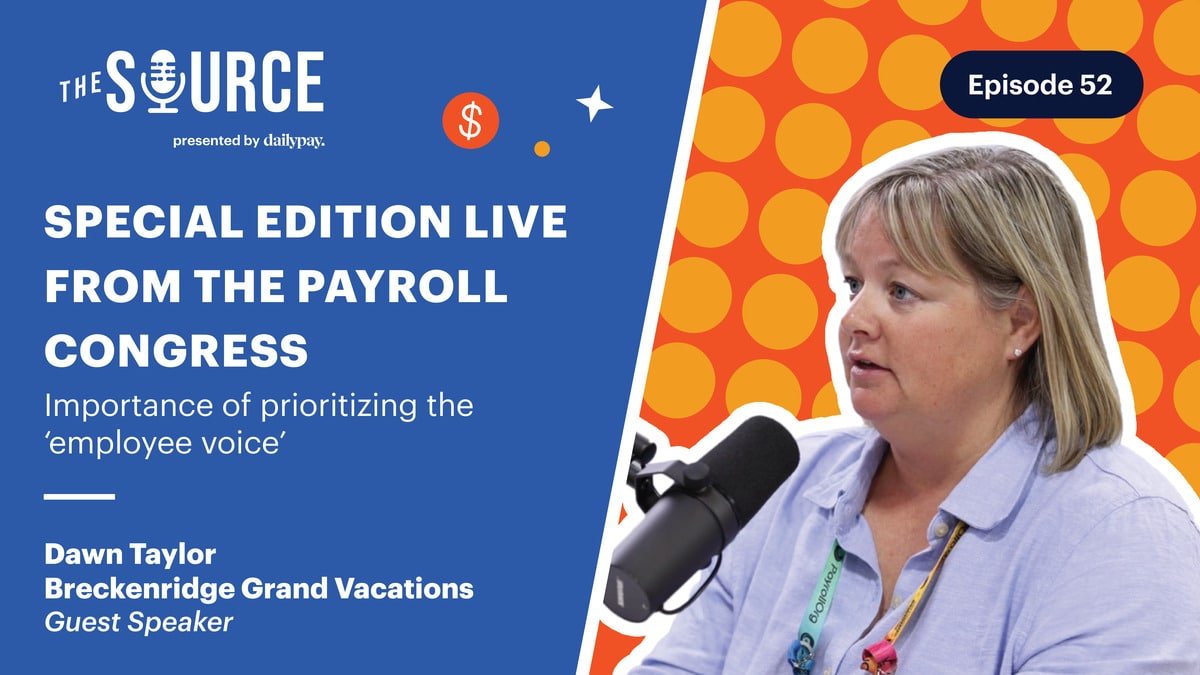 Podcast episode promotional image featuring the "The Source" logo and text reading "Special Edition Live from the Payroll Congress." A woman identified as Dawn Taylor, Guest Speaker from Breckenridge Grand Vacations, is speaking into a microphone. Text: "Importance of prioritizing the 'employee voice'.