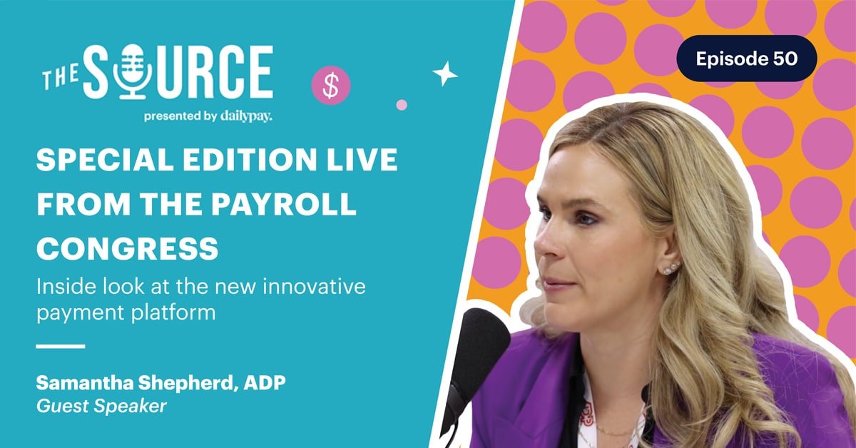 A promotional banner for "The Source" podcast, presented by DailyPay. Episode 50 features Samantha Shepherd from ADP as a guest speaker, discussing a new innovative payment platform. The banner includes a photo of Samantha speaking into a microphone against a colorful polka dot background.
