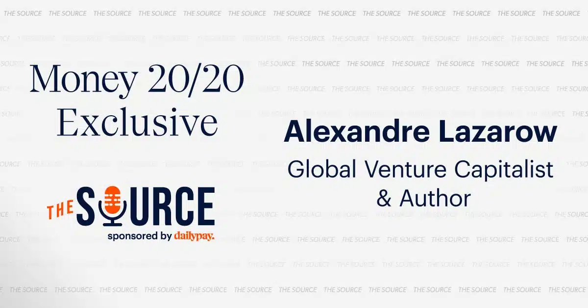 Promotional graphic for Money 20/20 Exclusive featuring Alexandre Lazarow, a global venture capitalist and author, sponsored by DailyPay's The Source.