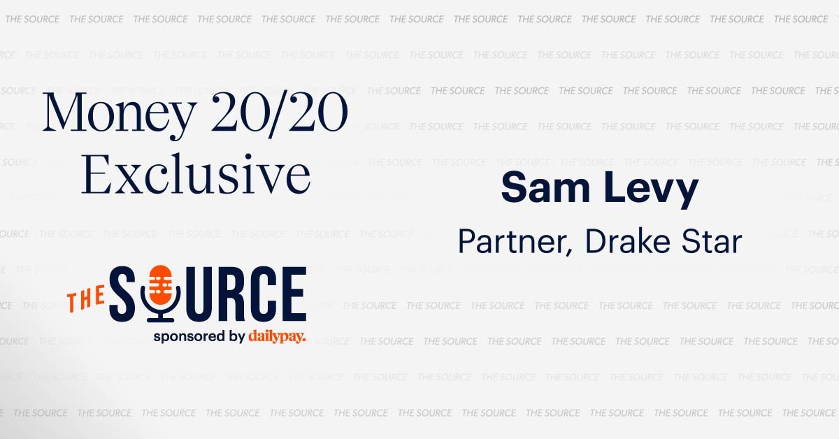 A text graphic features "Money 20/20 Exclusive" on the left in large, bold letters. On the right, the name "Sam Levy" and the title "Partner, Drake Star" are prominently displayed. Below, "THE SOURCE sponsored by daily pay" is printed, with "THE SOURCE" incorporating a microphone icon as the letter "O.