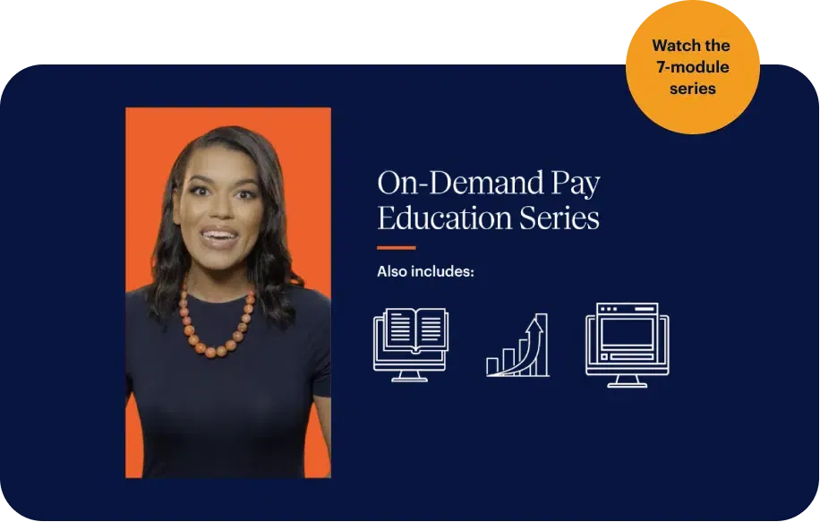 Smiling woman next to text reading "On-Demand Pay Education Series." Includes icons of a book, bar chart, and computer screen. Top right corner features a yellow circle saying "Watch the 7-module series.