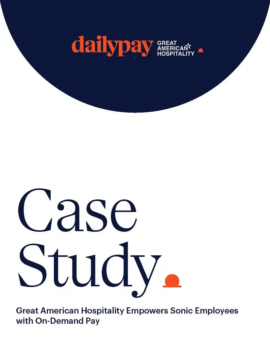Cover page of a case study titled "Great American Hospitality Empowers Sonic Employees with On-Demand Pay," featuring the DailyPay and Great American Hospitality logos.