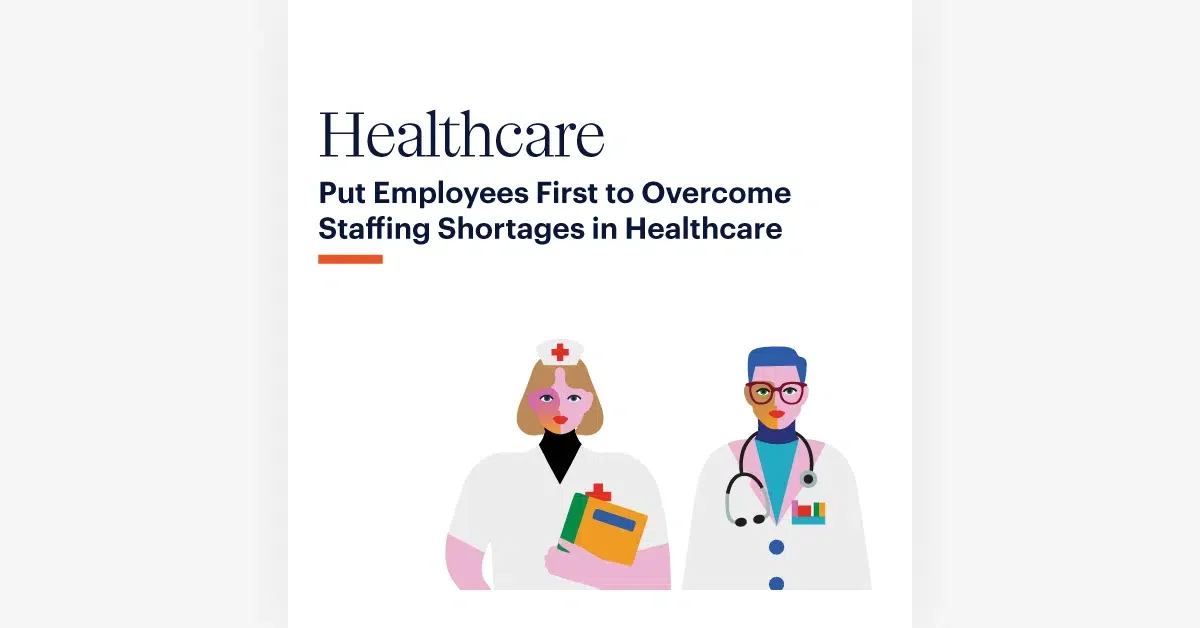 Graphic with text "Healthcare: Put Employees First to Overcome Staffing Shortages in Healthcare" featuring illustrated images of a nurse holding a cross-marked folder and a doctor with a stethoscope.