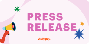 Graphic with the text "Press Release" in large pink letters, surrounded by colorful stars and shapes, and a hand holding a megaphone. The word "dailypay" is at the bottom.