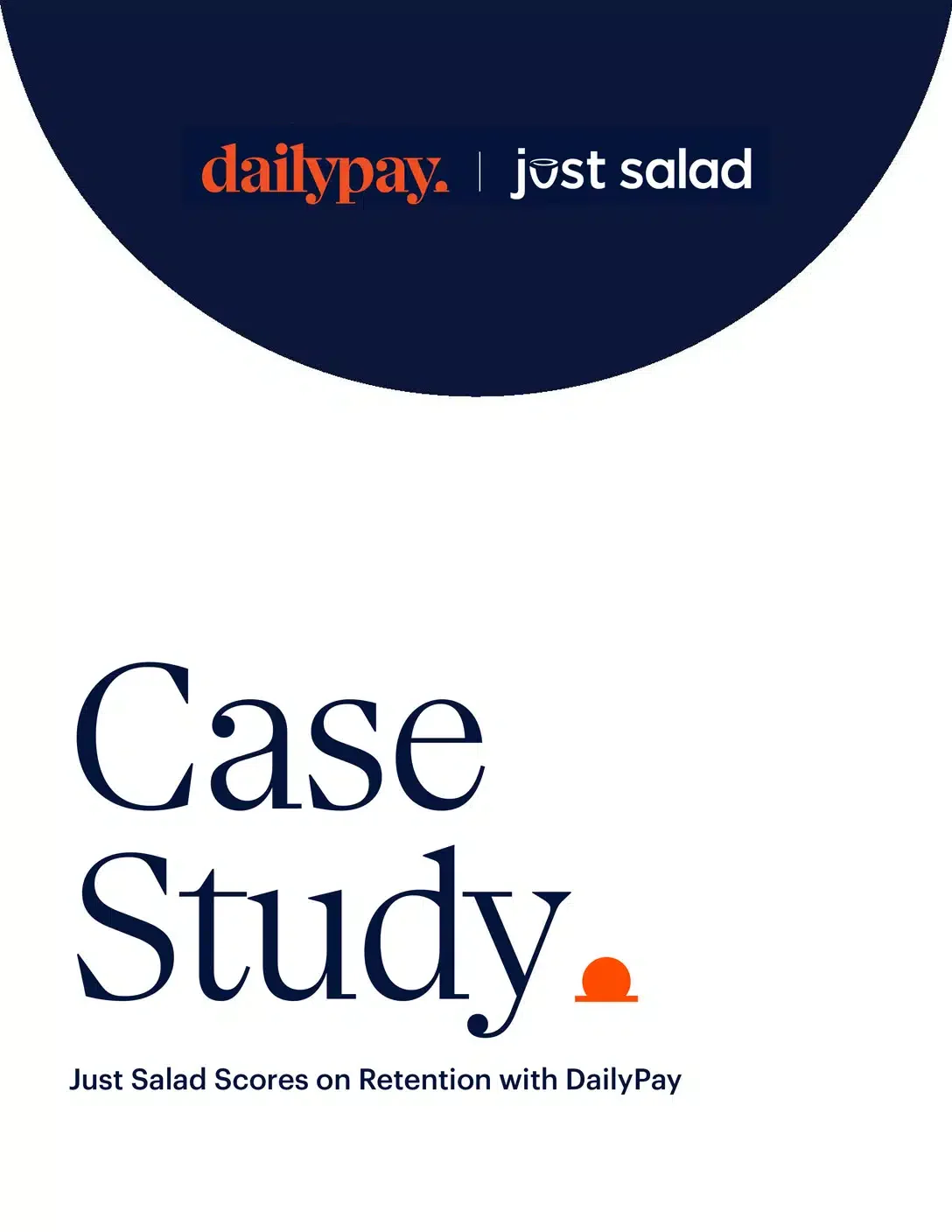 Cover page of a document titled "Case Study" featuring logos of DailyPay and Just Salad, with a subtitle "Just Salad Scores on Retention with DailyPay.