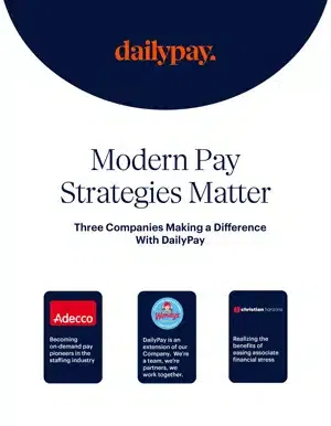 A DailyPay advertisement titled "Modern Pay Strategies Matter" highlighting Adecco, Wendy’s, and Christian Horizons as companies benefiting from On-Demand Pay options.