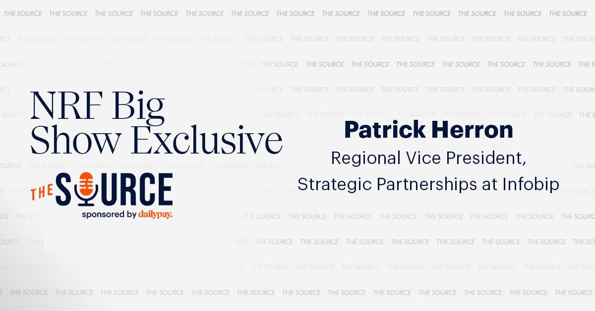 A banner image with text reading "NRF Big Show Exclusive" on the left side. Below it, the text "The Source" is displayed with a microphone graphic, followed by "sponsored by dailypay." On the right, text reads "Patrick Herron, Regional Vice President, Strategic Partnerships at Infobip.