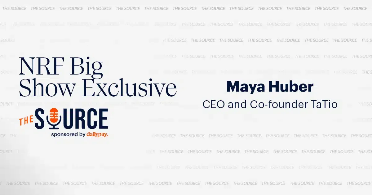 Advertisement for NRF Big Show Exclusive featuring Maya Huber, CEO and Co-founder of TaTiO, sponsored by dailypay, with "The Source" logo.