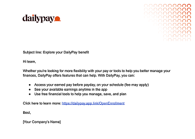 Email screenshot from DailyPay describing features such as early pay access, pay tracking, and financial tools, with a link to open enrollment and a placeholder for the company’s name.