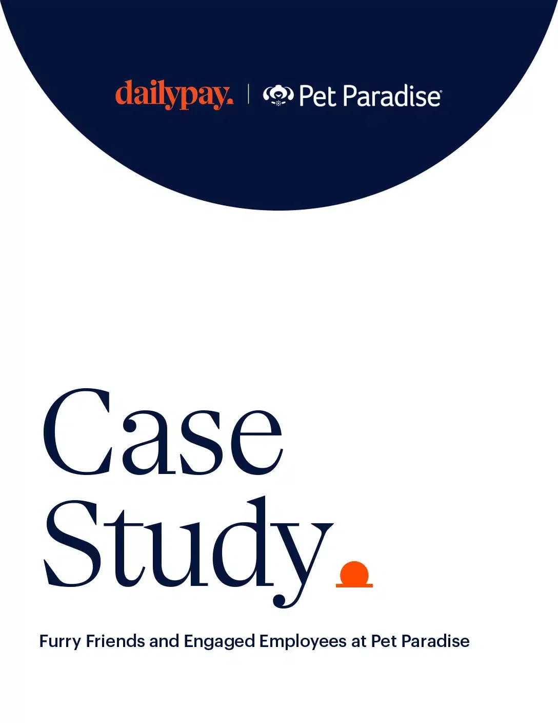 Cover of a case study titled "Furry Friends and Engaged Employees at Pet Paradise," featuring logos of DailyPay and Pet Paradise.