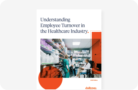 Cover of a report titled "Understanding Employee Turnover in the Healthcare Industry." The image shows two healthcare professionals standing and one seated in a supply room. Shelves are stocked with medical supplies. The bottom right corner features the logo "DailyPay" and text "2023 Edition.