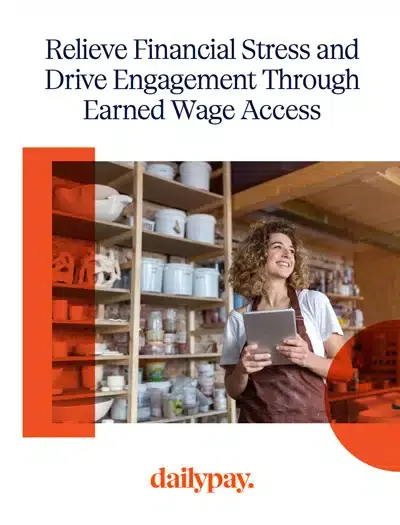 Woman holding a tablet stands in front of shelves filled with items. Text reads, "Relieve Financial Stress and Drive Engagement Through Earned Wage Access." DailyPay logo is at the bottom.