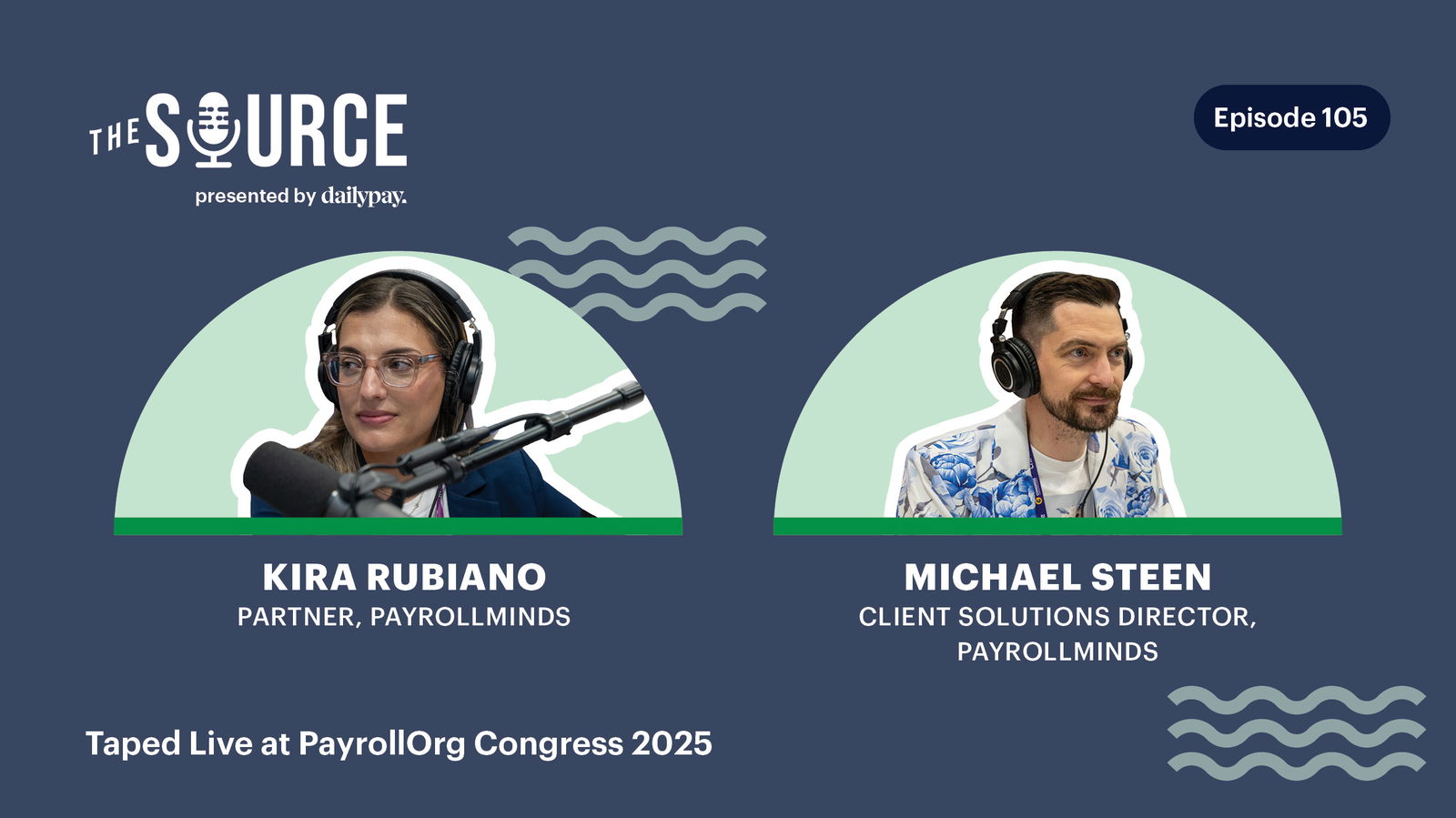 Two podcast guests, Kira Rubiano and Michael Steen, wearing headsets and speaking into microphones, are featured on an episode of The Source presented by DailyPay.