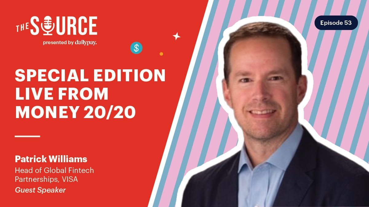 A promotional image for "The Source," presented by DailyPay, episode 53. It features guest speaker Patrick Williams, Head of Global Fintech Partnerships at VISA, with text stating "Special Edition Live from Money 20/20." The background is a red gradient with white and blue accents.