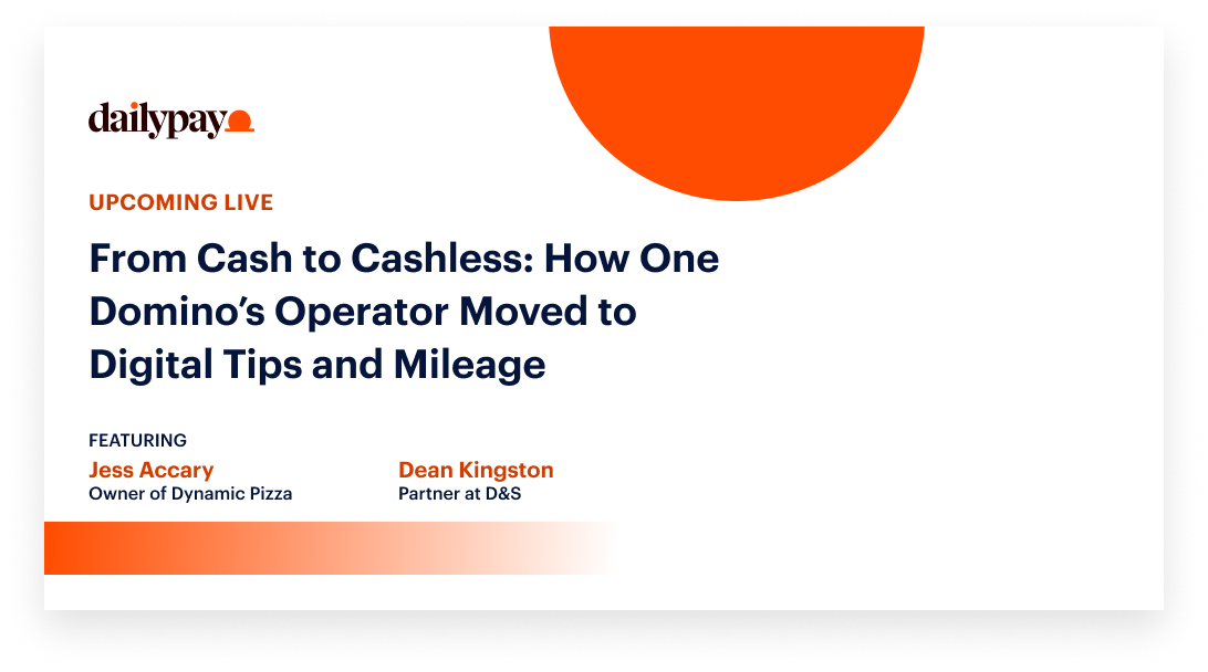 Promotional graphic for a DailyPay live event titled "From Cash to Cashless," featuring Jess Accary and Dean Kingston, discussing digital tips and mileage for Domino’s operators.