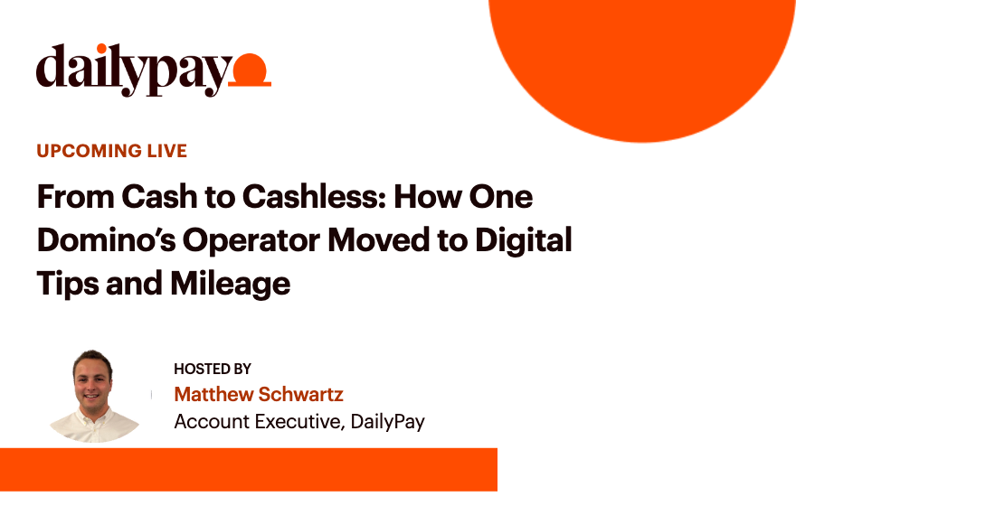 A promotional graphic for a DailyPay live event about Domino’s moving to digital tips, hosted by Matthew Schwartz, Account Executive, with orange and black text on a white background.