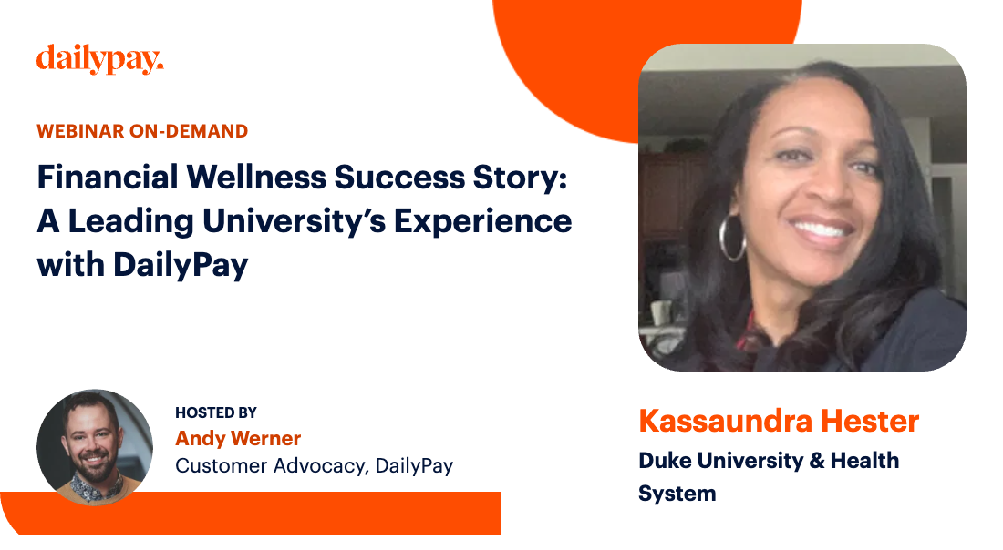 Webinar on-demand titled "Financial Wellness Success Story" featuring Kassaundra Hester of Duke University & Health System, hosted by Andy Werner from DailyPay.